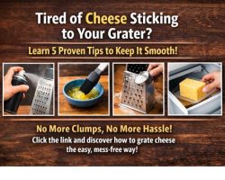 How to Prevent Cheese from Sticking to Your Grater (5 Easy Fixes That Actually Work)